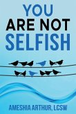 You Are Not Selfish