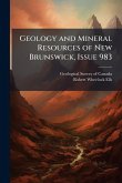 Geology and Mineral Resources of New Brunswick, Issue 983 Geology and Mineral Resources of New Brunswick, Issue 983