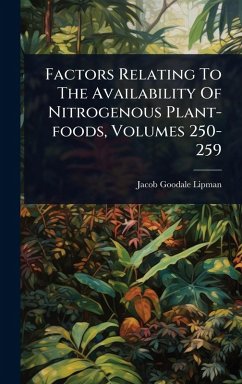 Cover Factors Relating To The Availability Of Nitrogenous Plant-foods, Volumes 250-259