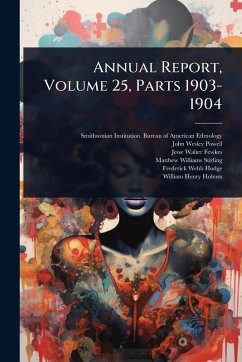 Annual Report, Volume 25, Parts 1903-1904