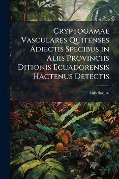 Cover Cryptogamae Vasculares Quitenses Adiectis Specibus in Aliis Provinciis Ditionis Ecuadorensis Hactenus Detectis