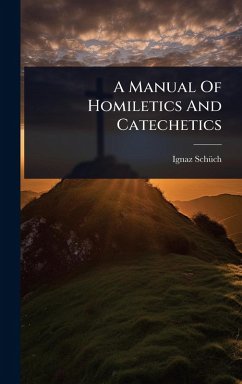 Cover A Manual Of Homiletics And Catechetics