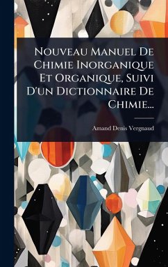 Cover Nouveau Manuel De Chimie Inorganique Et Organique, Suivi D'un Dictionnaire De Chimie...