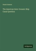 The American Inter-Oceanic Ship Canal Question
