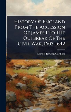 Cover History Of England From The Accession Of James I To The Outbreak Of The Civil War, 1603-1642
