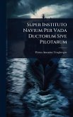 Super Instituto Navium Per Vada Ductorum Sive Pilotarum Super Instituto Navium Per Vada Ductorum Sive Pilotarum