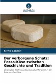 Der verborgene Schatz: Fossa-Käse zwischen Geschichte und Tradition Der verborgene Schatz: Fossa-Käse zwischen Geschichte und Tradition