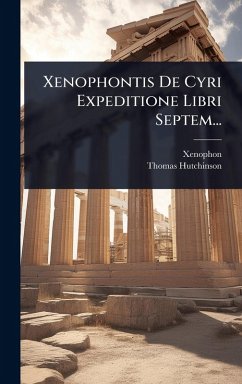 Xenophontis De Cyri Expeditione Libri Septem... - Hutchinson, Thomas
