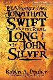The Strange Case of Jonathan Swift and the Real Long John Silver The Strange Case of Jonathan Swift and the Real Long John Silver