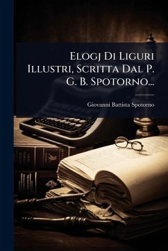 Cover Elogj Di Liguri Illustri, Scritta Dal P. G. B. Spotorno...