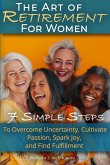 The Art of Retirement for Women The Art of Retirement for Women