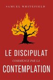 Le discipulat commence par la contemplation Le discipulat commence par la contemplation