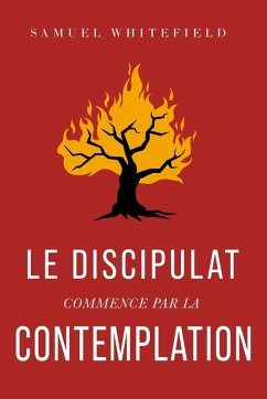 Le discipulat commence par la contemplation - Whitefield, Samuel Le discipulat commence par la contemplation - Whitefield, Samuel