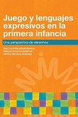 Juego y lenguajes expresivos en la primera infancia Juego y lenguajes expresivos en la primera infancia