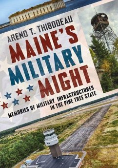 Maine's Military Might - Thibodeau, Arend T