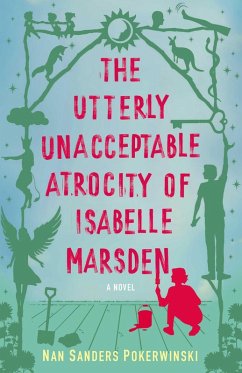 The Utterly Unacceptable Atrocity of Isabelle Marsden - Sanders Pokerwinski, Nan