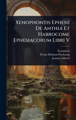 Cover Xenophontis Ephesii De Anthia Et Habrocome Ephesiacorum Libri V