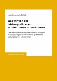 Was wir von den leistungsstärksten Schüler:innen lernen können Was wir von den leistungsstärksten Schüler:innen lernen können