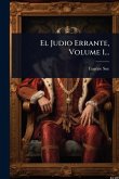 El Judio Errante, Volume 1... El Judio Errante, Volume 1...