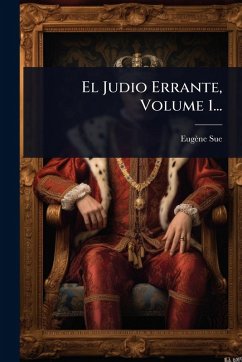 El Judio Errante, Volume 1... - Sue, Eugène El Judio Errante, Volume 1... - Sue, Eugène