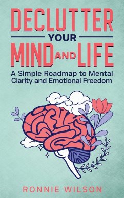 Declutter Your Mind and Life - Wilson, Ronnie