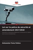 Loi sur la police de sécurité et amendement 2017/2018 Loi sur la police de sécurité et amendement 2017/2018