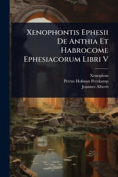 Cover Xenophontis Ephesii De Anthia Et Habrocome Ephesiacorum Libri V