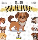 Meet My Dog Friends!