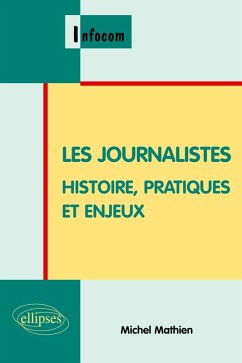 Cover Les journalistes. Histoire, pratiques et enjeux