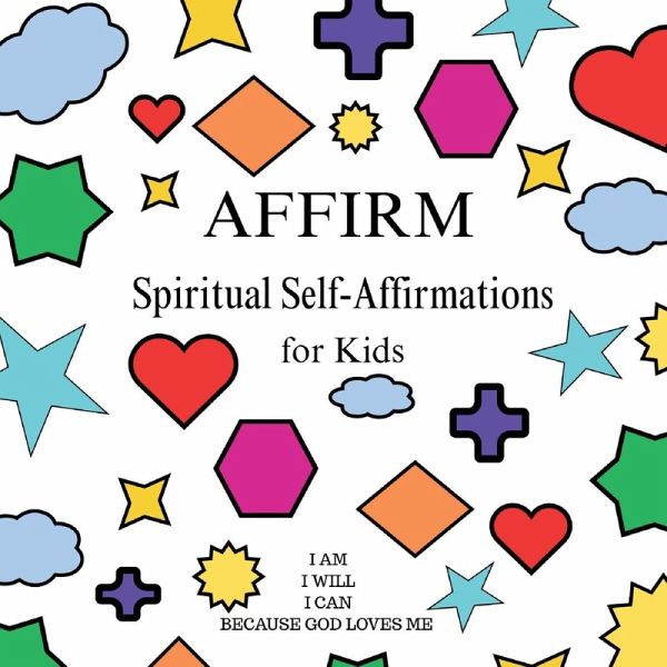 AFFIRM Spiritual Self-Affirmations for Kids AFFIRM Spiritual Self-Affirmations for Kids