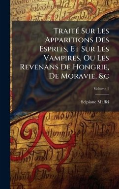 Cover TraitÃ(c) Sur Les Apparitions Des Esprits, Et Sur Les Vampires, Ou Les Revenans De Hongrie, De Moravie, &c