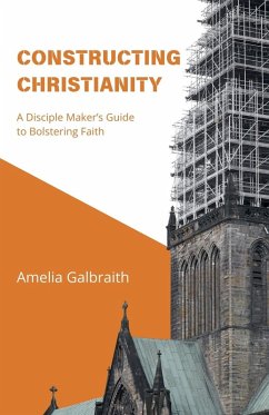 Constructing Christianity - Galbraith, Amelia