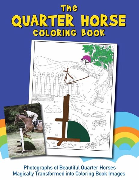 The Quarter Horse Coloring Book (Real Horses Coloring Book Series, Book 2)
