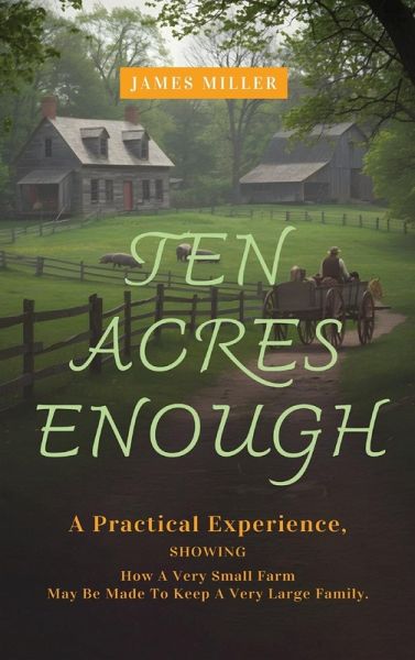 Ten Acres Enough Ten Acres Enough
