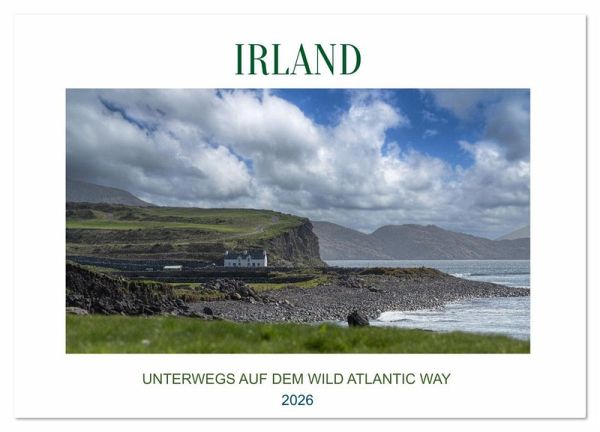 Irland - Unterwegs auf dem Wild Altantic Way (Wandkalender 2026 DIN A2 quer), CALVENDO Monatskalender Irland - Unterwegs auf dem Wild Altantic Way (Wandkalender 2026 DIN A2 quer), CALVENDO Monatskalender