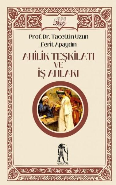 Ahilik Teskilati ve Is Ahlaki