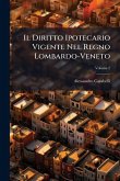 Il Diritto Ipotecario Vigente Nel Regno Lombardo-Veneto Il Diritto Ipotecario Vigente Nel Regno Lombardo-Veneto