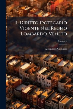 Cover Il Diritto Ipotecario Vigente Nel Regno Lombardo-Veneto