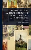The Famous Parks And Gardens Of The World Described And Illustrated