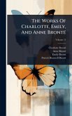 The Works Of Charlotte, Emily, And Anne Brontë