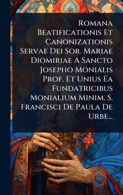 Cover Romana Beatificationis Et Canonizationis Servae Dei Sor. Mariae Diomiriae A Sancto Josepho Monialis Prof. Et Unius Ea Fundatricibus Monialium Minim. S. Francisci De Paula De Urbe...