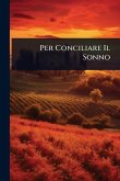 Per Conciliare Il Sonno Per Conciliare Il Sonno