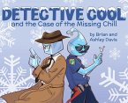 Detective Cool and the Case of the Missing Chill