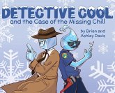 Detective Cool and the Case of the Missing Chill