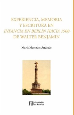 Cover Experiencia, memoria y escritura en Infancia en Berlín hacia 1900 de Walter Benjamin