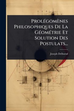 Cover ProlÃ(c)gomènes Philosophiques De La GÃ(c)omÃ(c)trie Et Solution Des Postulats...