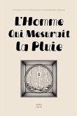 L'Homme Qui Mesurait la Pluie L'Homme Qui Mesurait la Pluie