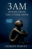 3AM - Poems and Stories From the Other Mind 3AM - Poems and Stories From the Other Mind