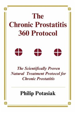 The Chronic Prostatitis 360 Protocol - Potasiak, Philip The Chronic Prostatitis 360 Protocol - Potasiak, Philip