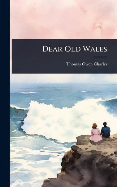 Dear Old Wales Dear Old Wales